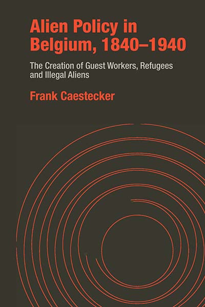 Alien Policy in Belgium, 1840-1940