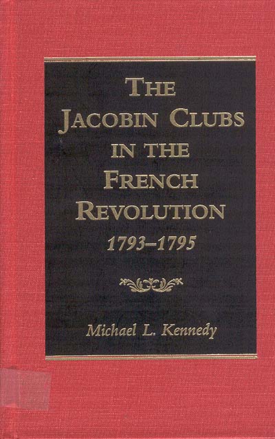 The Jacobin Clubs in the French Revolution, 1793-1795